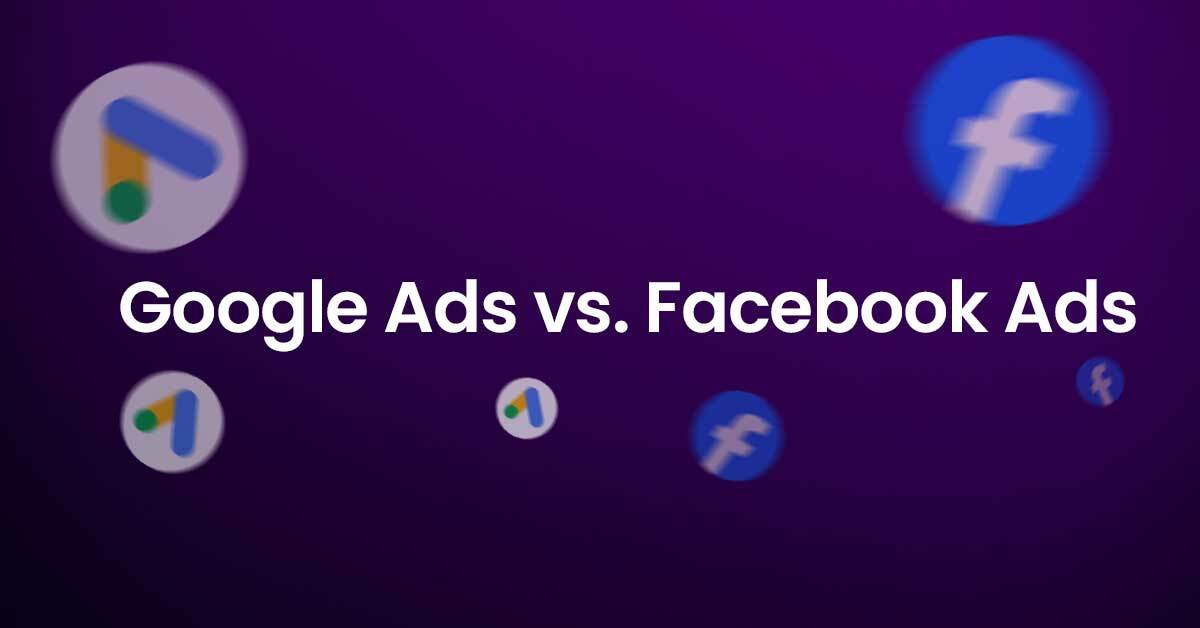 Google ads vs Facebook ads