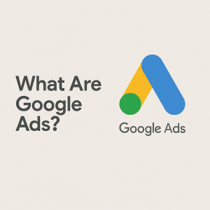 What are Google Ads?